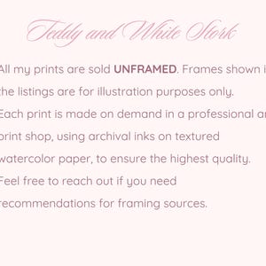 May include: A light pink background with text in a cursive font that reads "Teddy and White Stork." Bullet points describe the prints, stating they are sold unframed, made on demand with archival inks on textured watercolor paper.