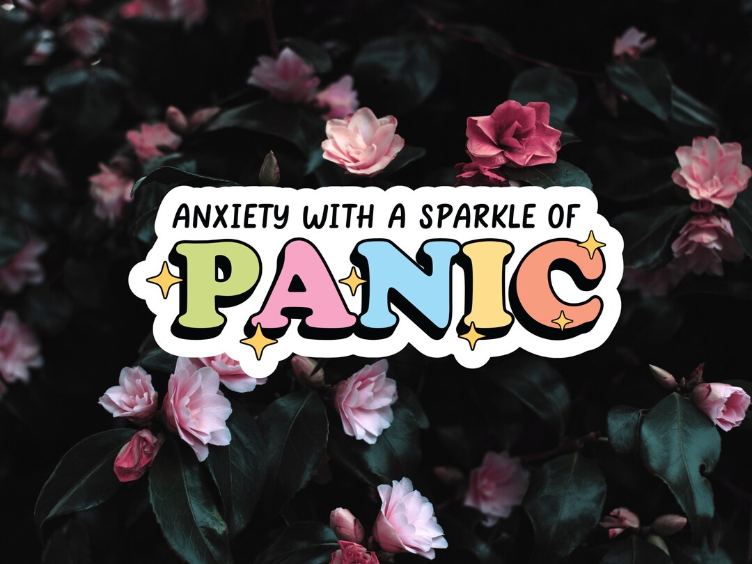 Anxiety With a Sparkle of Panic Waterproof Vinyl Die Cut Sticker - Etsy