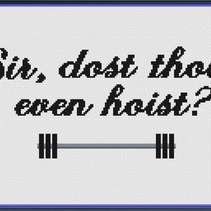 Sir, Dost thou even hoist?