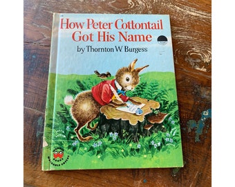 How Peter Cottontail Got His Name by Thornton W. Burgess 1957 / Hardcover