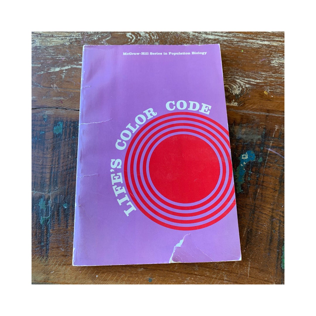 Life Color Code Lifes Color Code Mcgraw-hill Series in Population Biology William J ...