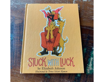 Stuck With Luck by Elizabeth Johnson Illustrated by Trina Schart Hyman 1967 / Hardcover