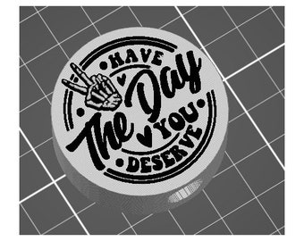 Have The Day You Deserve Skeleton Hand Peace Retro Font Straw Topper STL 3D Print File Fits Stanley 40 oz Tumbler