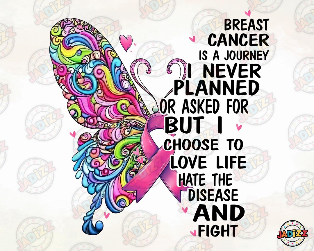 Breast Cancer is A Journey I Never Planned or Asked for but I Choose to ...