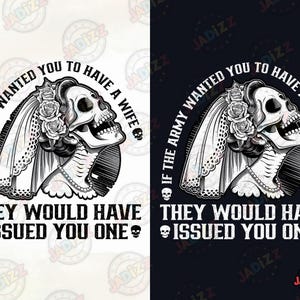 Se l'esercito volesse che tu avessi una moglie Scheletro divertente PNG, PNG sarcastico, Clipart scheletro, Maglietta divertente PNG, Detto divertente PNG, Sublimazione