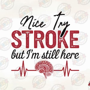 Mooie poging Stroke Maar ik ben er nog SVG PNG, Stroke Awareness Shirts, Svg Cricut Cut File, Stroke Survivor Svg, Direct downloaden, Sublimatie