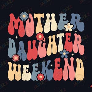 Mãe e filha fim de semana PNG, presente de dia das mães, camiseta de presente de aniversário da mãe, fim de semana das meninas PNG, camiseta de viagem em família, download instantâneo, sublimação