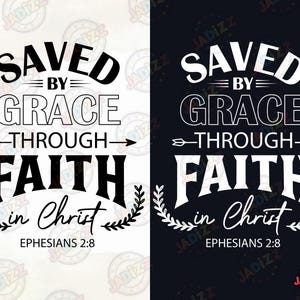 Saved by Grace Through Faith in Christ SVG png, Ephesians 28 png, Christian png, Jesus Png, Sublimation, Instant download, Sublimation