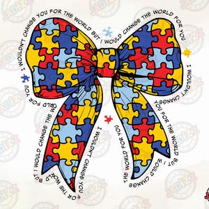 Ik Zou Je Niet Willen Veranderen Voor De Wereld Autisme Boog SVG PNG, Autisme Bewustzijn, Coquette Boog SVG, Puzzel Autisme Lint, Autisme Leven Sublimatie