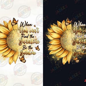 When You Can&#39;t Find The Sunshine Be The Sunshine PNG, Sunflower, Inspirational Quotes PNG, Motivational Phrase Illustrations, Positive Art
