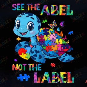 Zie de Able Not The Label Autisme Schildpad PNG, Autisme Bewustzijn, Autisme Vlinder, Puzzel Autisme Lint, Autisme Leven Sublimatie, Digitaal
