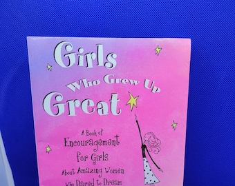 Girls Who Grew Up Great Book/ Book of Encouragement