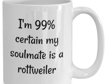 Rottweiler Soulmate coffee mug, dog mom or dad, fur baby owner, gift for dog lover, new puppy