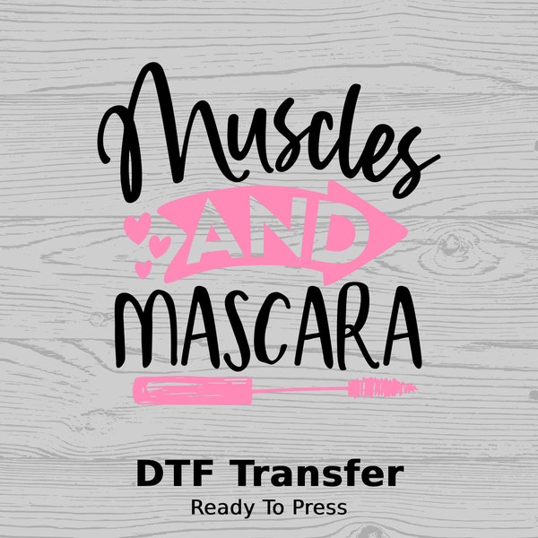 Muscles And Mascara | DTF Transfer | Ready to Press | Makeup | Makeup Artist