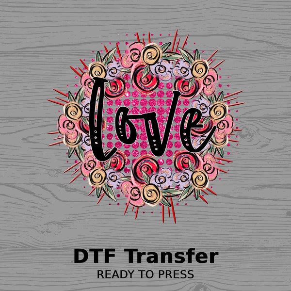 Love Wreath | DTF Transfer | Ready To Press | Full Color Heat Transfer | DIY Shirt