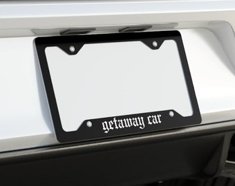 Getaway Car License Plate Frame•Taylor Swift Car Accessories•Reputation Era•Taylor Swiftie Merch•Gift For Swifties•Taylor's Version
