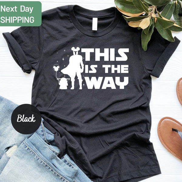 This Is The Way Shirt, Mandalorian Shirt, Disney Shirt, Galaxy Edge Shirt, Star Wars Disney Shirt, Cool Disneyland Shirt