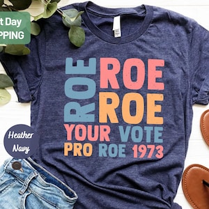 Roe Roe Roe Your Vote, Vote Ruthless, Protest Equality Tee, Human Rights Tee, Activist Clothing, Pro-Roe Shirt, Election Shirt