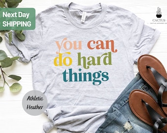 You Can Do Hard Things Shirt, Teacher Shirt,  Positive Message Shirt, Motivational Shirt, Teacher T Shirt, Back To School, Teacher Gift