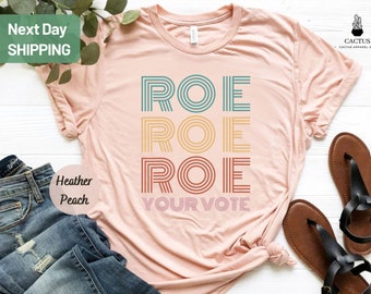 Roe Roe Roe Your Vote Shirt, Vote Shirt, Equality Shirt, Pro Roe V Wade, Pro Choice Shirt, Feminist Shirt