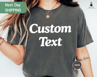 Custom Text Comfort Colors Shirt, Custom Logo Shirt, Personalized Text Tshirt, Business Logo Shirt, Bachelorette Party Matching Shirt