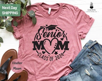 Senior Mom Shirt, Graduation Party, Senior Mom Senior Dad of a Graduation Shirt, Graduation Mom Shirt, Class of 2024 T-Shirt, Class of 2024