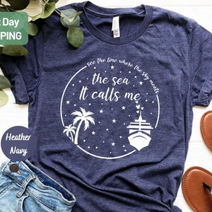 The Sea It Calls Me T-Shirt, Disney Cruise Shirt, Disney Family Cruise Shirts, Disney Wish Shirt, Disney Dream Shirt