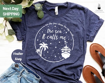 The Sea It Calls Me T-Shirt, Disney Cruise Shirt, Disney Family Cruise Shirts, Disney Wish Shirt, Disney Dream Shirt