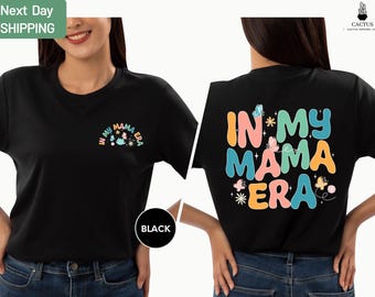 In My Mama Era T-Shirt, In My Mom Era Shirt, Mama Shirt, Mom Shirt, Gift For Mom, Mama Birthday Gift, Gift For New Mom