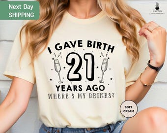 I Gave Birth 21 Years Ago Shirt, 21st Birthday Shirt, Turning 21 Shirt, Where's My Drink Shirt, 21st Birthday Party Shirt