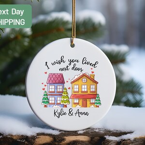 I Wish You Lived Next Door keramisch ornament, gepersonaliseerd cadeau voor beste vriend, hangend kerstornament Kerstmis