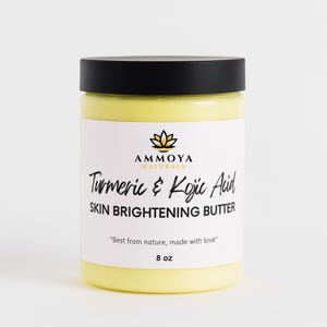 May include: A jar of skin brightening butter with a black lid and a white label. The label reads "Turmeric & Kojic Acid SKIN BRIGHTENING BUTTER" and "Best from nature, made with love." The jar contains 8 oz of product.