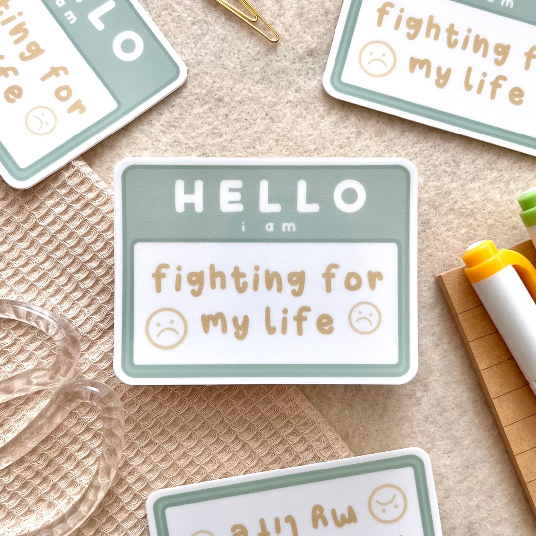 Fighting for My Life Vinyl Sticker - Name Tag Sticker, Waterproof ...