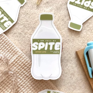 Sprite Inspired - I am Full of Spite, Always Bubblin Vinyl Sticker, Waterproof, Hydroflask, Laptop Decal