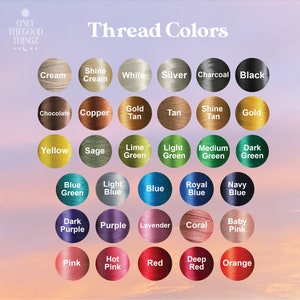May include: A color chart titled Thread Colors featuring rows of circular swatches in various shades including cream, white, silver, charcoal, black, chocolate, copper, gold, tan, yellow, sage, green, blue, purple, pink, red, and orange.