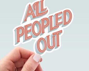 All Peopled Out Sticker, Funny Stickers