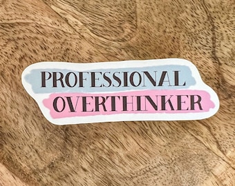 Cute Professional Overthinker Sticker | Funny Sticker