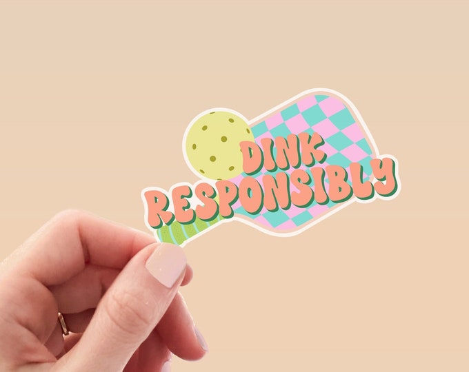 Pickleball Sticker, Dink Responsibly, Funny Stickers