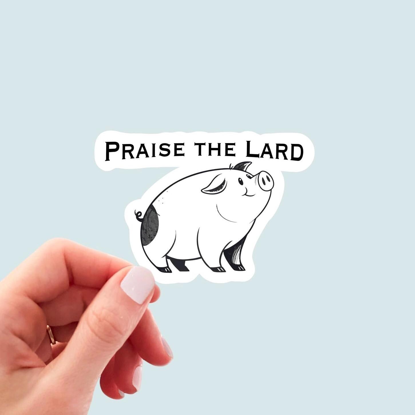 Praise the Lard, Pig Sticker