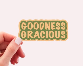 Goodness Gracious Sticker, Funny Stickers