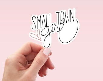 Small Town Girl Sticker | Waterproof Vinyl Sticker | Waterbottle Sticker | Laptop Decal