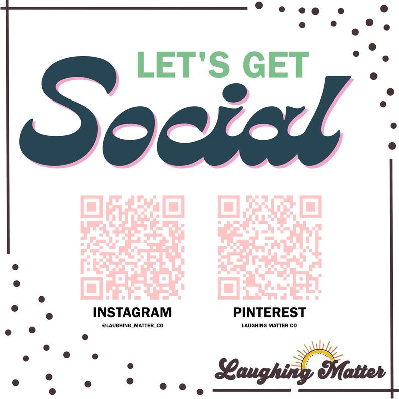 Op de afbeelding: Grafische afbeelding "Let's Get Social" met roze en zwarte tekst. Twee roze QR-codes worden weergegeven met de tekst "Instagram @Laughing_Matter_Co" en "Pinterest Laughing Matter Co". De tekst "Laughing Matter" wordt in zwart weergegeven met een gestileerde zonafbeelding.