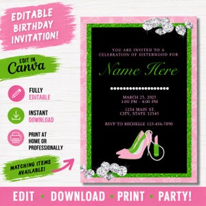 May include: Pink and green birthday invitation with a black center. The invitation includes text that says "You are invited to a celebration of sisterhood for Name Here". The invitation also includes a high heel, lipstick, and diamonds.