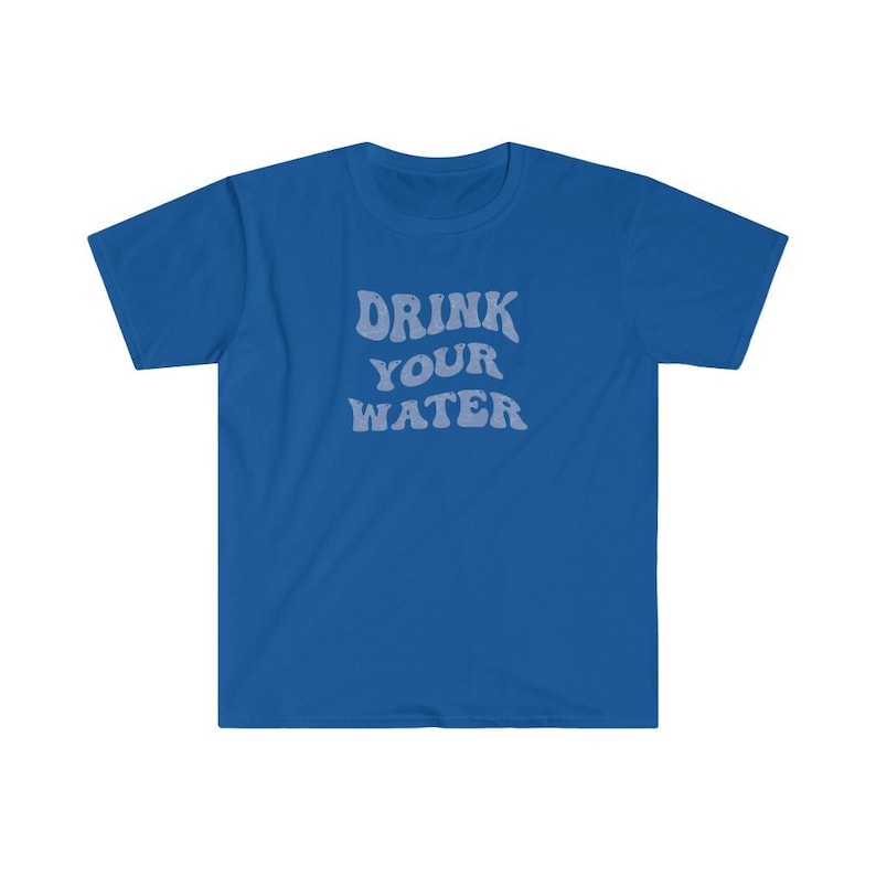Drink Your Water Shirt, Drink More Water, Healthy Hydration Tee Etsy