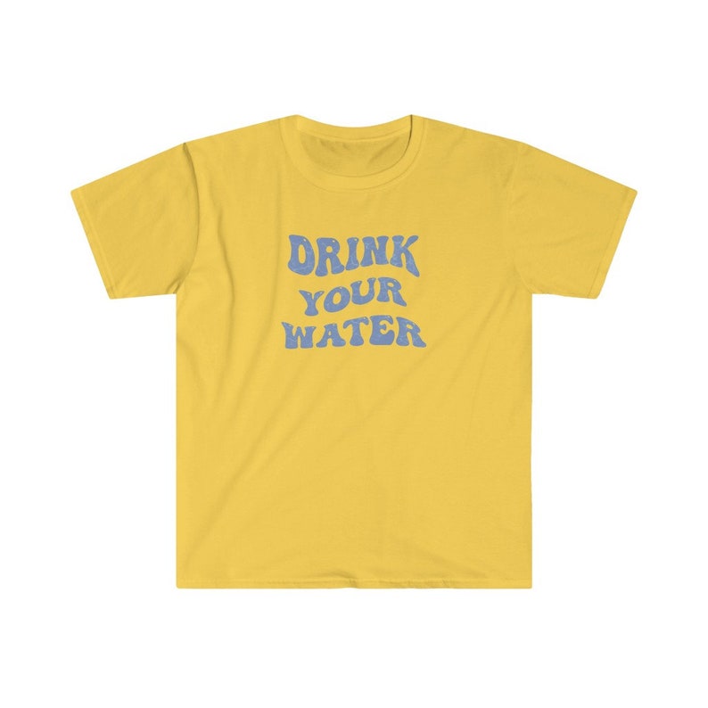 Drink Your Water Shirt, Drink More Water, Healthy Hydration Tee Etsy