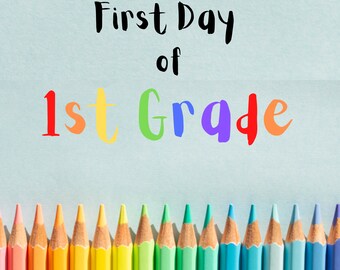 First/Last Day of 1st Grade