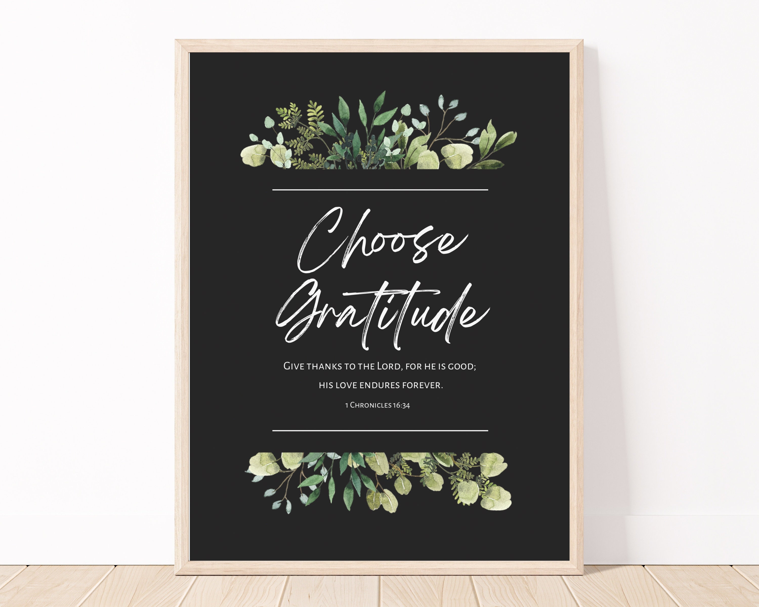 Choose Gratitude | 1 Chronicles 16:34 | Bible verse print with greenery