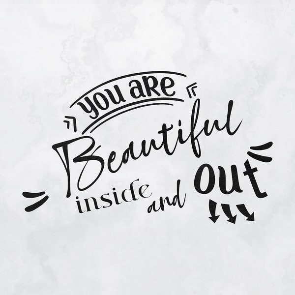 You are beautiful inside and out positive quote