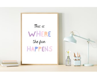 This is where the fun happens. Poster, Room Decor, Kids Room Wall Art, Digital Download