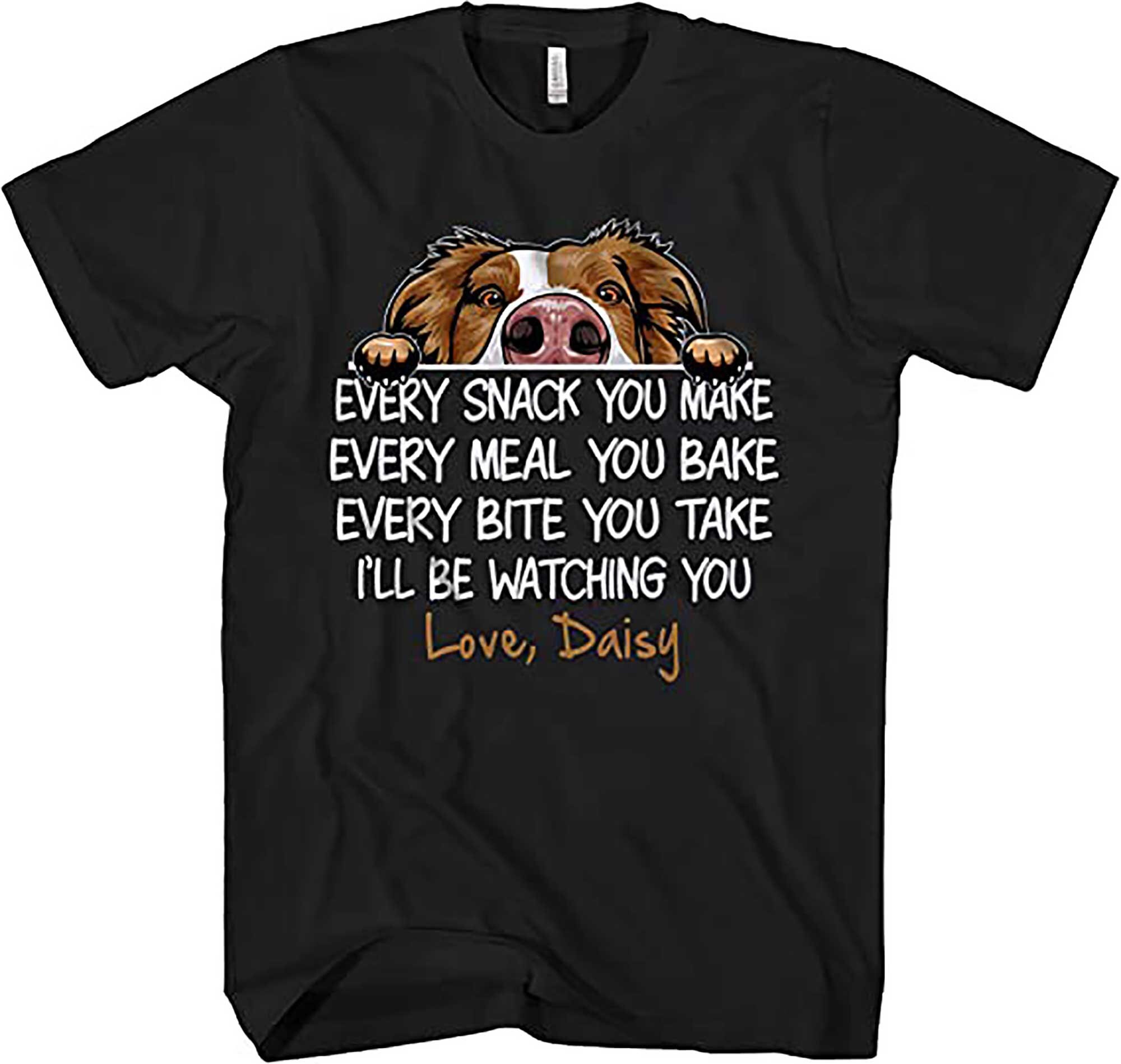 every snack you make dog shirt